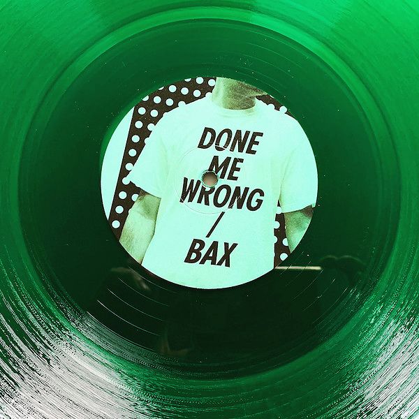 Done Me Wrong / Bax