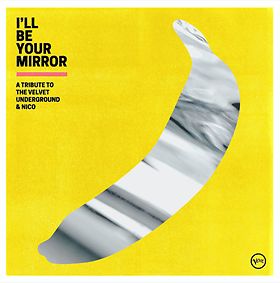 'I'll Be Your Mirror' - A Tribute To The Velvet Underground - Yellow vinyl