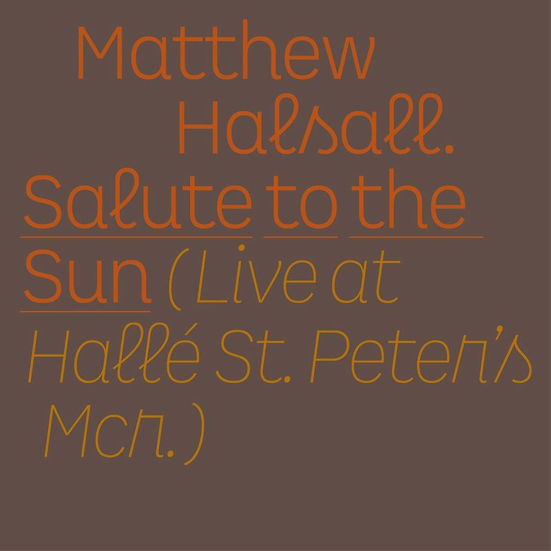 Salute To The Sun (Live At Hallé St. Peter's Mcr.)