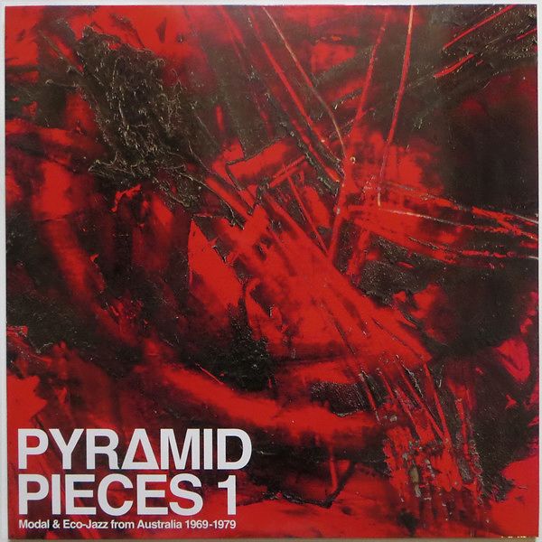 Pyramid Pieces 1 (Modal & Eco-Jazz From Australia 1969-79)