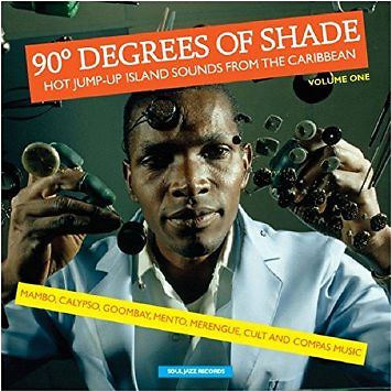 90° Degrees Of Shade (Hot Jump-Up Island Sounds From The Caribbean) (Volume One)