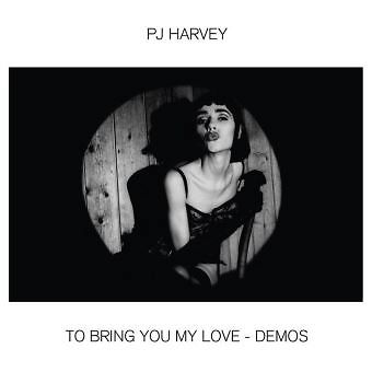 To Bring You My Love - Demos LP 