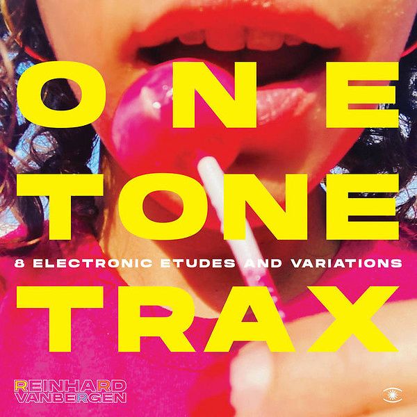 One Tone Trax - 8 Electronic Etudes And Variations