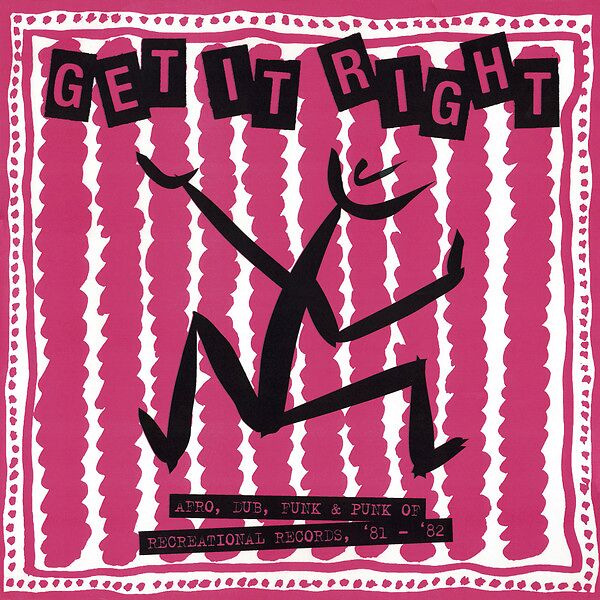 Get it Right (Afro, Dub, Funk & Punk Of Recreational Records, '81 - '​82)