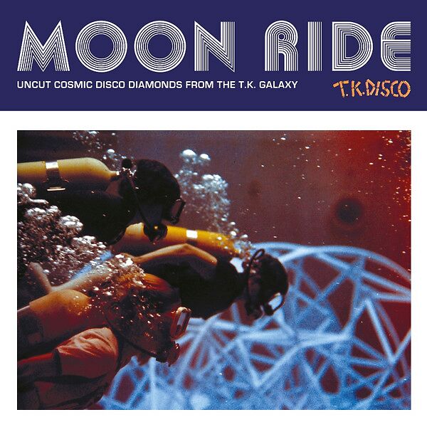 Moon Ride (Uncut Cosmic Disco Diamonds From The T.K. Galaxy)