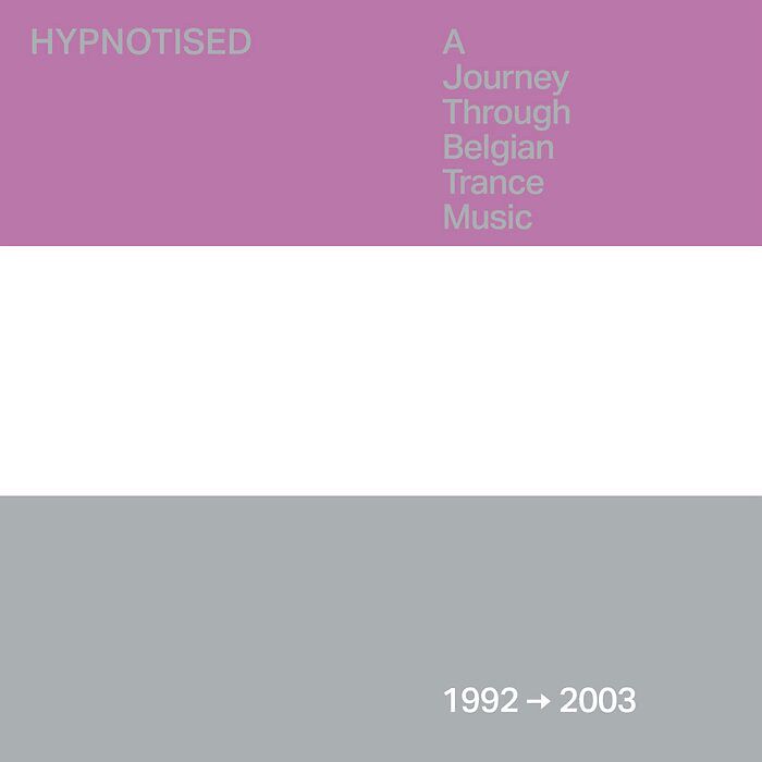 Hypnotised: A Journey Through Belgian Trance Music (1992 ➞ 2003)