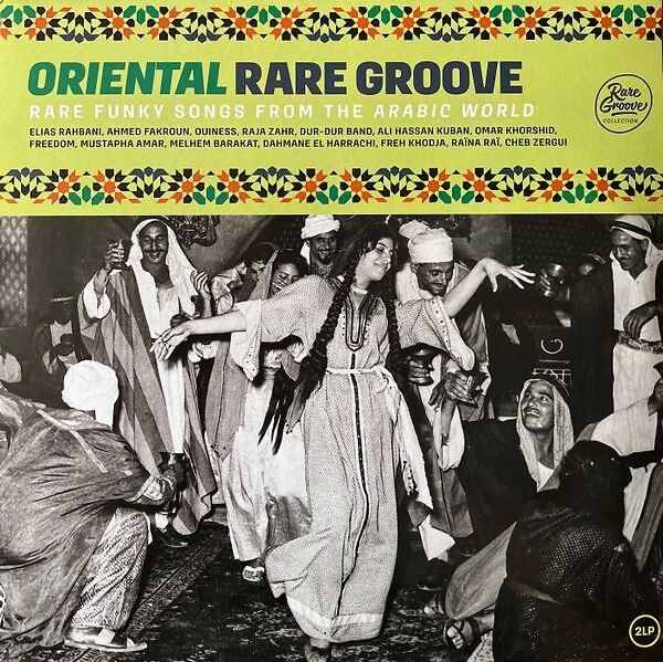 Oriental Rare Groove (Rare Funky Songs From The Arabic World)