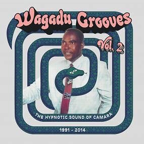 Wagadu Grooves Vol. 2: The Hypnotic Sound Of Camara 1991-20014