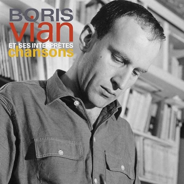 Boris Vian Et Ses Interprètes, Chansons