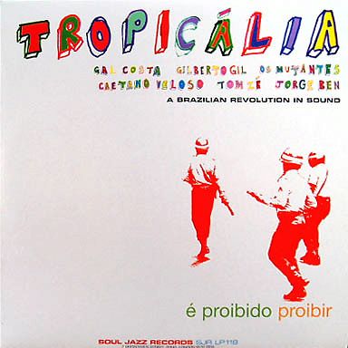 Tropicália (A Brazilian Revolution In Sound)