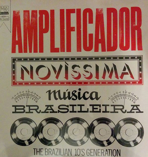 Amplificador: Novissima Musica Brasileira The Brazilian 10's Generation