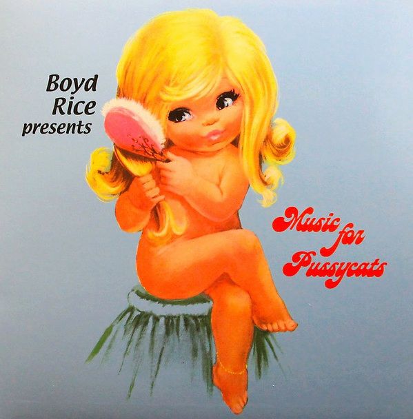 Boyd Rice Presents - Music For Pussycats