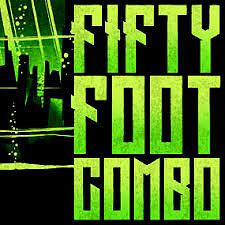 Fifty Foot Combo