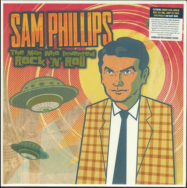 Sam Phillips The Man Who Invented Rock 'N' Roll