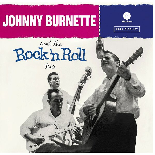 Johnny Burnette & The Rock 'n Roll Trio