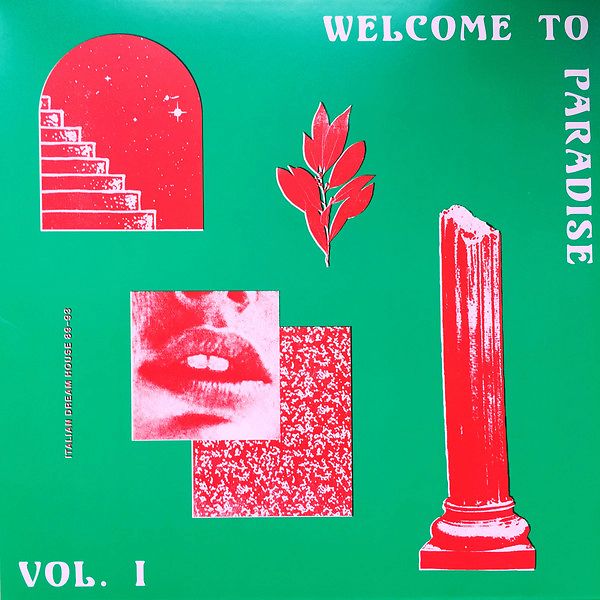 Welcome To Paradise Vol. I: Italian Dream House 89-93