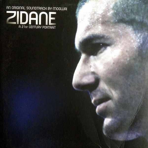 Zidane - A 21st Century Portrait - An Original Soundtrack By Mogwai