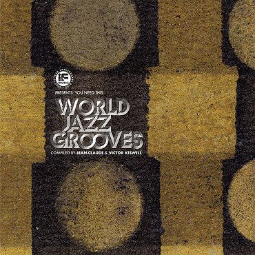 If Music Presents: You Need This - World Jazz Grooves