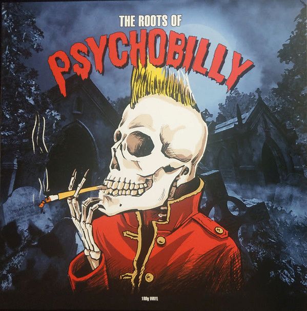 The Roots Of Psychobilly 