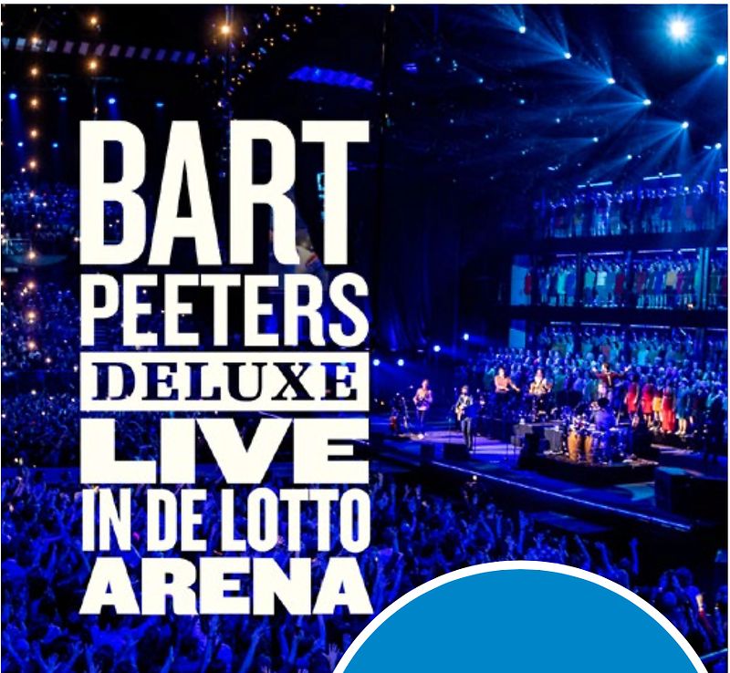 Bart Peeters Deluxe - Live In De Lotto Arena