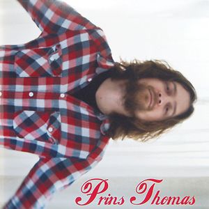 Prins Thomas by Prins Thomas Prins Thomas by Prins Thomas