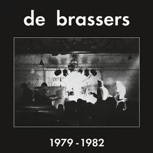 1979 - 1982 - Black & White Splatter Vinyl by De Brassers 1979 - 1982 - Black & White Splatter Vinyl by De Brassers