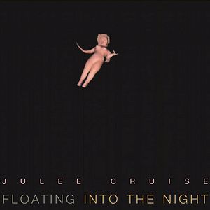 Floating Into The Night by Julee Cruise Floating Into The Night by Julee Cruise
