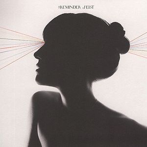 The Reminder by Feist The Reminder by Feist