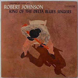 King Of The Delta Blues Singers by Robert Johnson King Of The Delta Blues Singers by Robert Johnson