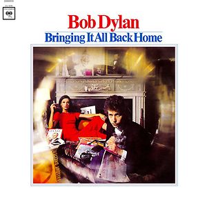 Bringing It All Back Home by Bob Dylan Bringing It All Back Home by Bob Dylan