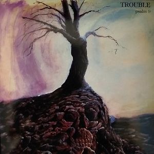 Psalm 9 by Trouble Psalm 9 by Trouble