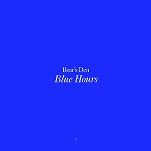 Blue Hours by Bear's Den Blue Hours by Bear's Den