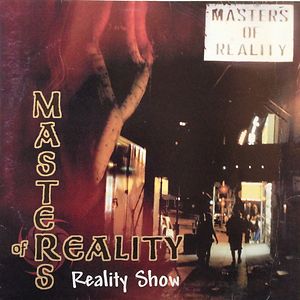 Reality Show by Masters Of Reality Reality Show by Masters Of Reality