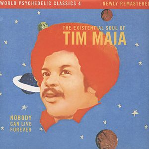 Nobody Can Live Forever by Tim Maia Nobody Can Live Forever by Tim Maia
