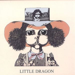 Little Dragon by Little Dragon Little Dragon by Little Dragon