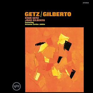 Getz / Gilberto by Stan Getz Getz / Gilberto by Stan Getz