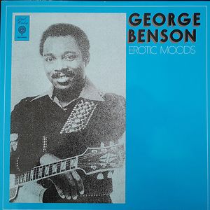 Erotic Moods by George Benson Erotic Moods by George Benson