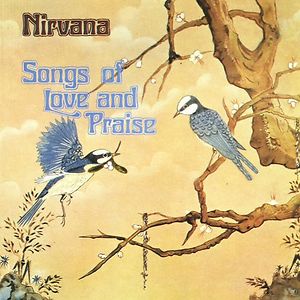 Songs Of Love And Praise by Nirvana (UK) Songs Of Love And Praise by Nirvana (UK)