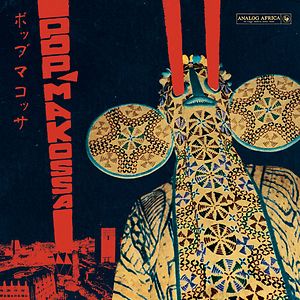 Pop Makossa - The Invasive Dance Beat Of Cameroon 1976-1984 by Various Pop Makossa - The Invasive Dance Beat Of Cameroon 1976-1984 by Various