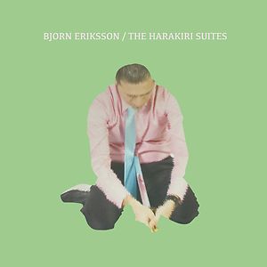 The Harakiri Suites by Bjorn Eriksson The Harakiri Suites by Bjorn Eriksson