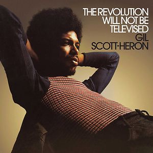 The Revolution Will Not Be Televised (Gatefold Version) by Gil Scott-Heron The Revolution Will Not Be Televised (Gatefold Version) by Gil Scott-Heron