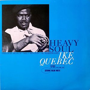 Heavy Soul by Ike Quebec Heavy Soul by Ike Quebec