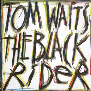 The Black Rider - 2023 Remaster by Tom Waits The Black Rider - 2023 Remaster by Tom Waits