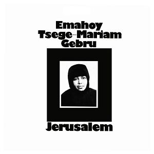 Jerusalem by Emahoy Tsege Mariam Gebru Jerusalem by Emahoy Tsege Mariam Gebru