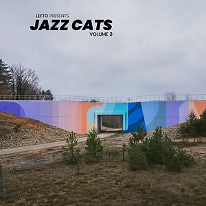 Lefto Presents Jazz Cats Volume 3 - Black Vinyl by Various Lefto Presents Jazz Cats Volume 3 - Black Vinyl by Various