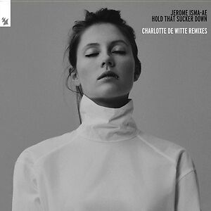Hold That Sucker Down (Charlotte de Witte Remixes) by Jerome Isma-Ae Hold That Sucker Down (Charlotte de Witte Remixes) by Jerome Isma-Ae