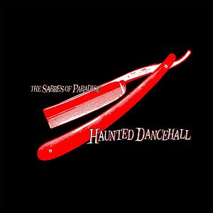 Haunted Dancehall by The Sabres Of Paradise Haunted Dancehall by The Sabres Of Paradise