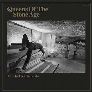 Alive In The Catacombs by Queens Of The Stone Age Alive In The Catacombs by Queens Of The Stone Age