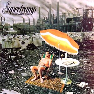 Crisis? What Crisis? by Supertramp Crisis? What Crisis? by Supertramp
