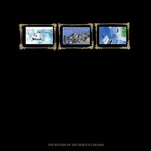 The Return Of The Durutti Column (45th Anniversary Edition) by The Durutti Column The Return Of The Durutti Column (45th Anniversary Edition) by The Durutti Column